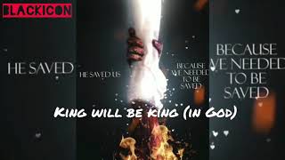 Icon - King Will Be King In God Ft Ogasilachi