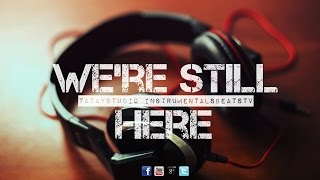Were Still Here - Instrumental Hip Hop Rap Beats Prod.by Tataystudio