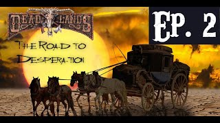 (Deadlands RPG) The Road to Desperation Episode 2: Death Sentence