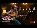 Top Slow Rock Relaxing Music 2025 – Soft Rock Chill Mix