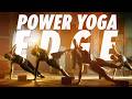 60 Min Power Yoga EDGE l Test Your Limits & Strength