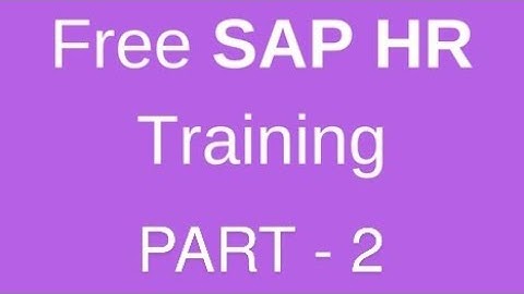SAP HR MODULE LIVE DEMO TRAINING SESSION PART - 2
