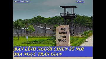 DC28(P7) Có 102 Bắt Sống Thu Vũ Khí Của Cả Trung Đội Cai Ngục Phú QUốc/ Nhà Lao Cây Dừa( 706)