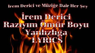 İrem Derici - Razıyım Ömür boyu Yanlızlığa (Lyrics/sözleri)