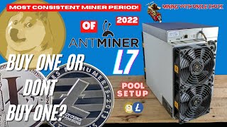 Bitmain Antminer L7 The Most Consistent Miner Of 2022 Period? Setup & Mine!