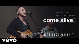 Red Rocks Worship - Come Alive (Live) chords