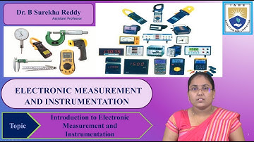 Introduction to Electronic Measurement and Instrumentation by Dr. B Surekha Reddy