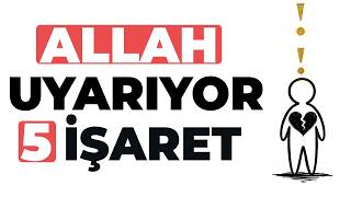 Allah Seni Uyarıyorsa Verdiği Son 5 İşaret