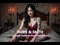 HOPE & FAITH 🎵 Melodic Techno DJ Remix Club Dance Ncs