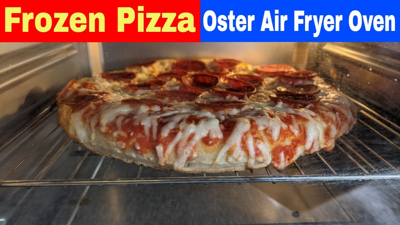 How to Cook a Frozen Pizza in an Air Fryer Oven 