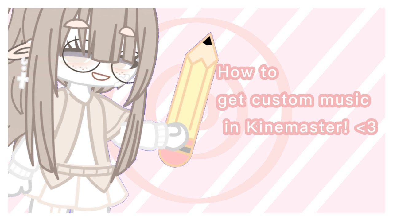How To Get Custom Music In Kinemaster YouTube