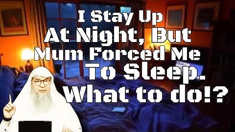 I Stay Up Late Till Fajr Everyday So I Don’t Miss It But My Mum Forces Me To Sleep! What 2 Do #assim