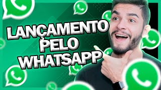 LANÇAMENTO PELO WHATSAPP: Descubra Como Funciona e Como Fazer (Com Checklist)