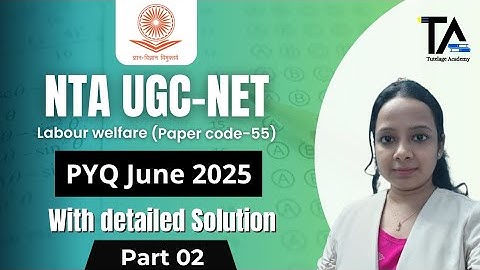 NTA UGC NET PYQ June 2025 (Part-02) Labour Welfare Subject Code 55 by Richa Bharti Ma