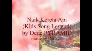 Lagu anak, Naik Kereta Api by Dede aldrian