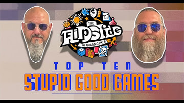 Top 10 Stupid But Fun Games - with Sam and JT