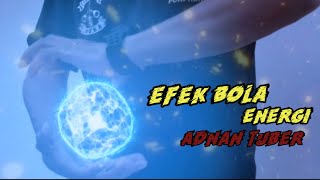 Efek bola energi versi adnan tuber 🔥