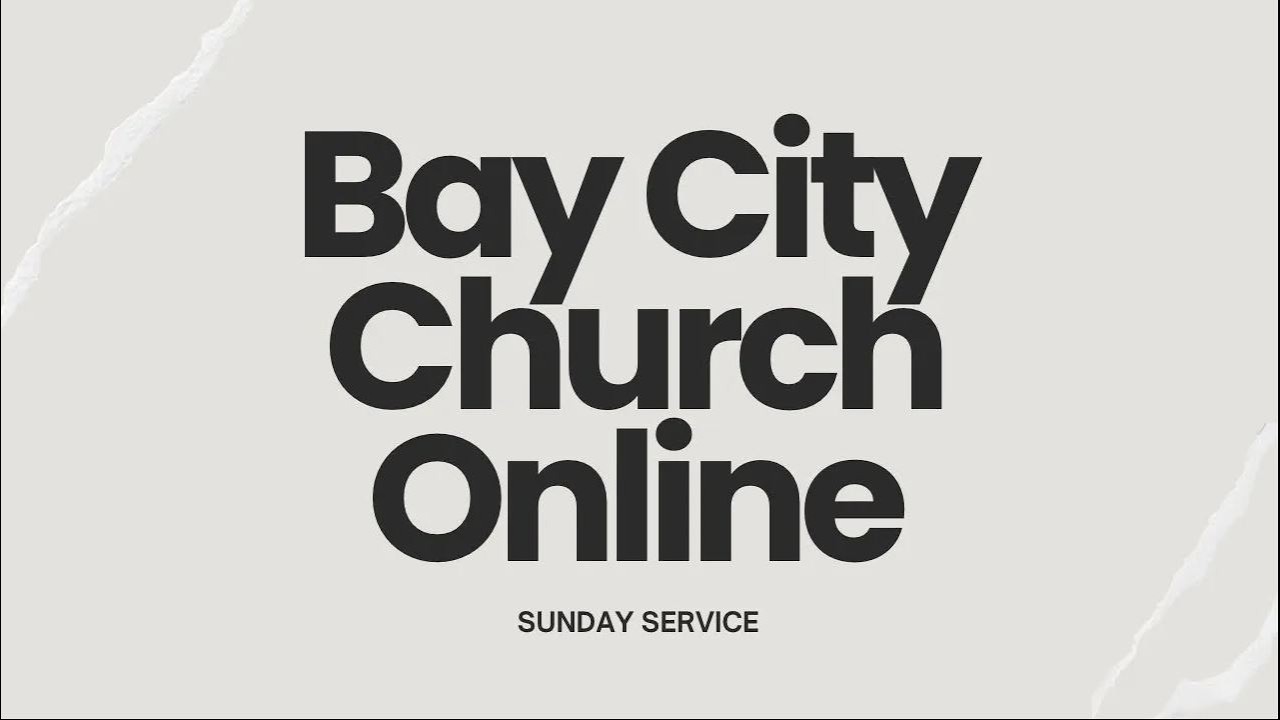 Bay City Church - 30th Aug 26 - Sunday Service