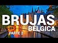 BRUJAS  BELGICA, LA CIUDAD CON MÁS ENCANTO Y LA MÁS BONITA EN EUROPA| PARTE 2