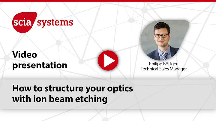 How to structure your optics with ion beam etching