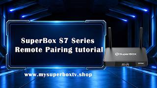 SuperBox S7 Series Remote Pairing tutorial