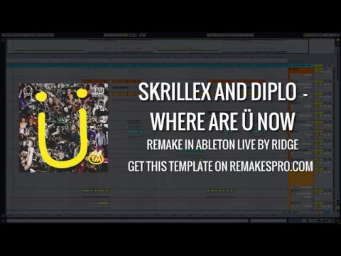 Skrillex and Diplo (Jack U) - Where Are U Now (Ableton Live Remake) + Project File!