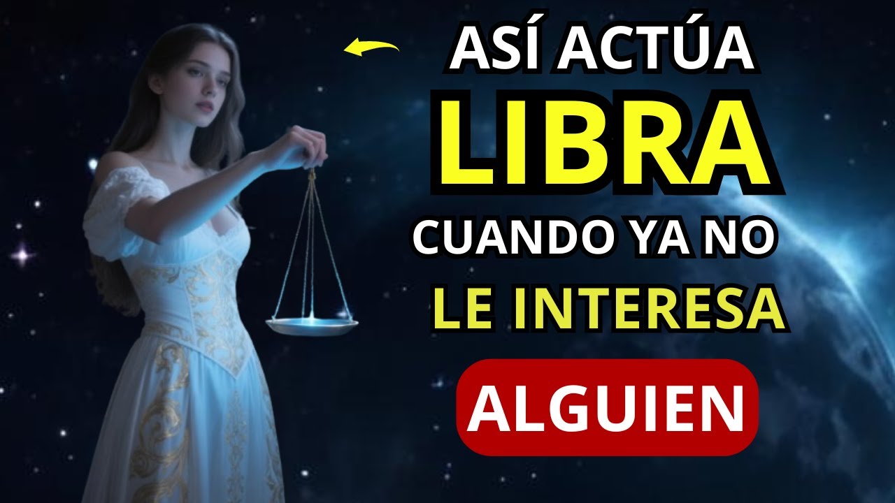 Las 7 cosas que hace LIBRA cuando ya No le IMPORTAS ♎ #libra