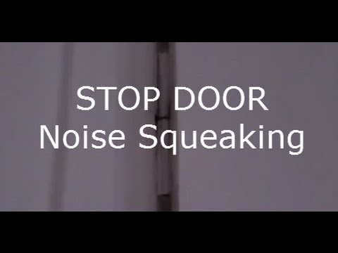 How To Stop Squeaky Door Noise From Hinges Youtube