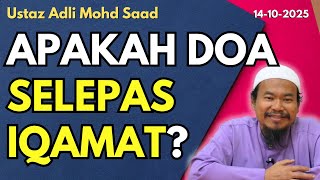Ust Adli: Apakah Doa Selepas Iqamat?