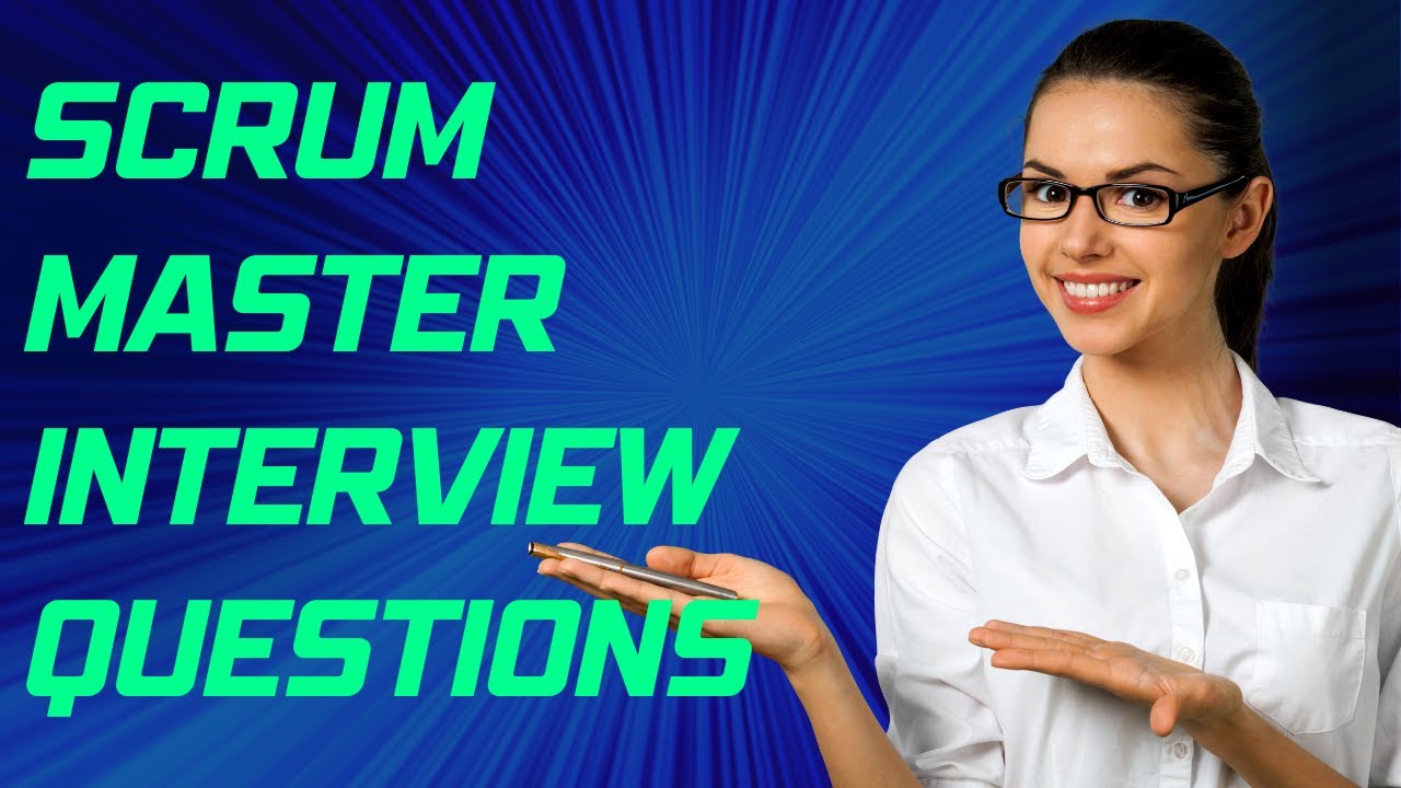 Scrum Master Interview Questions Part 1 YouTube