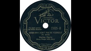 Watch Walter Davis Mama Why Dont You Be Yourself video