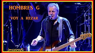 Video thumbnail of "HOMBRES G  Voy a rezar , Liceo de Barcelona 2023"