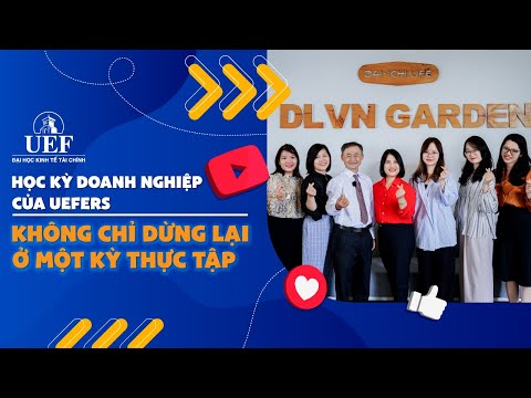 Video HỌC KỲ DOANH NGHIỆP CỦA SINH VIÊN NHÀ UEF - youtube