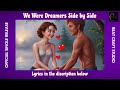 We Were Dreamers Side by Side
