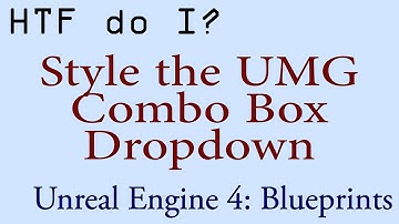 HTF do I? Style the Combo Box Widget in UMG