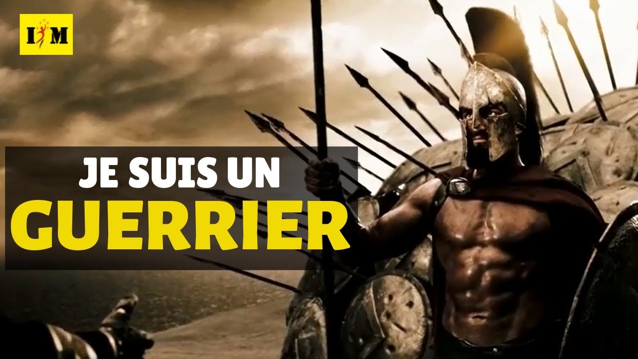 JE SUIS UN GUERRIER  (INSTANT MOTIVATION)