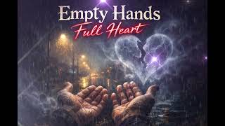 Empty Hands Full Heart