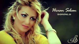 Hicran Selcan - Səninlə | Azeri Music [OFFICIAL] Resimi