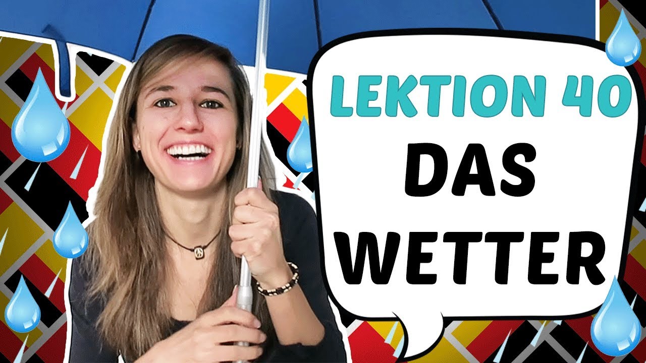 GERMAN LESSON 40: The weather / Das Wetter ☀️ ☁️ ☂️ ️ ⛄️ ...