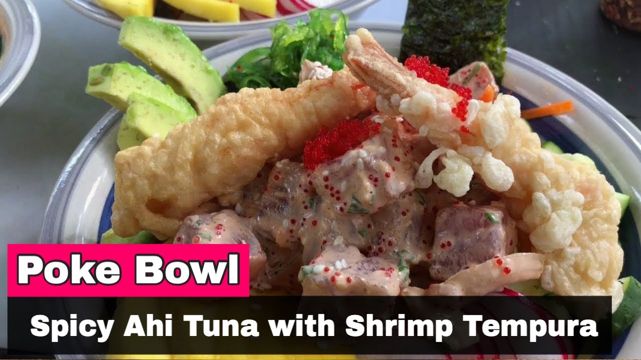 Poke Bowl Spicy Ahi Tuna with Shrimp Tempura [ Poke Bowl Recipe