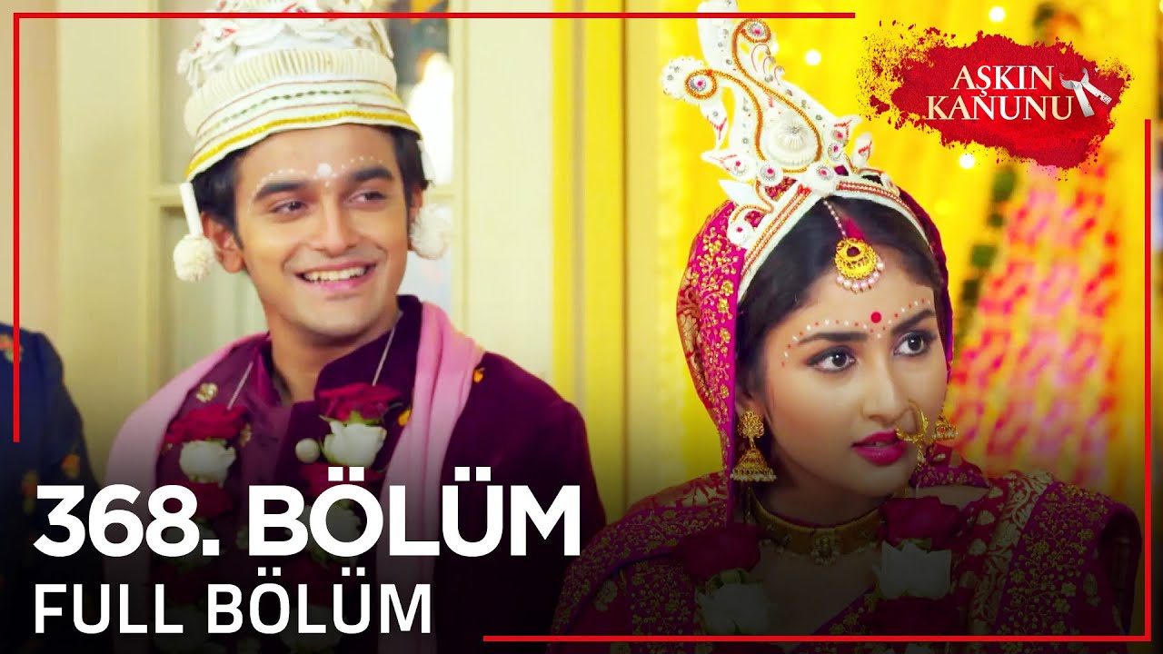 Aşkın Kanunu 368. Bölüm