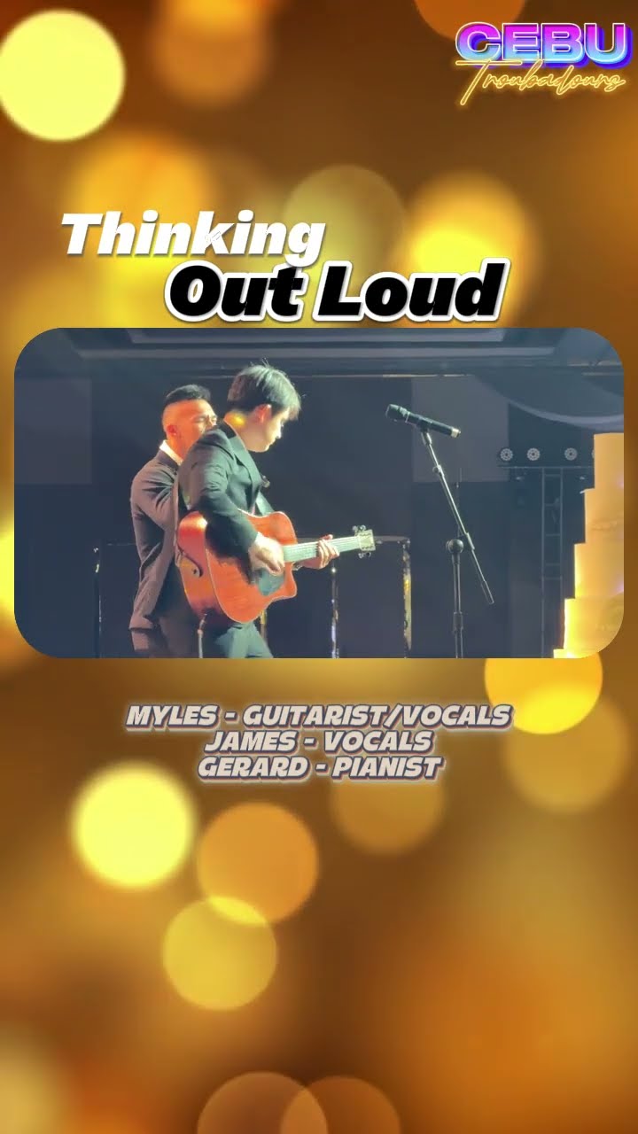 C1388 Thinking out Loud #edsheeran #myles #cebutroubadours #ngkhai #ngenius