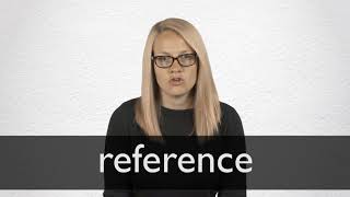 How to pronounce REFERENCE in British English