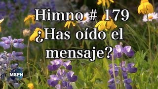 HA62 | Himno 179 | ¿Has oído el mensaje? chords