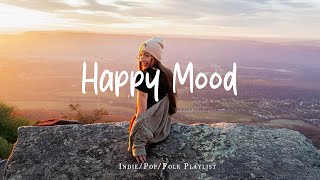 Download Lagu Happy Mood 🌞 Music to Beat the Mood | Best Indie/Pop/Folk/Acoustic Playlist MP3 Download Lagu Happy Mood 🌞 Music to Beat the Mood | Best Indie/Pop/Folk/Acoustic Playlist MP3