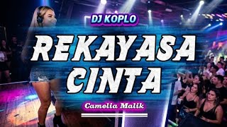 DJ REKAYASA CINTA - CAMELIA MALIK | DJ REMIX KOPLO MODERN FULL BASS PALING ENAK & VIRAL 2026