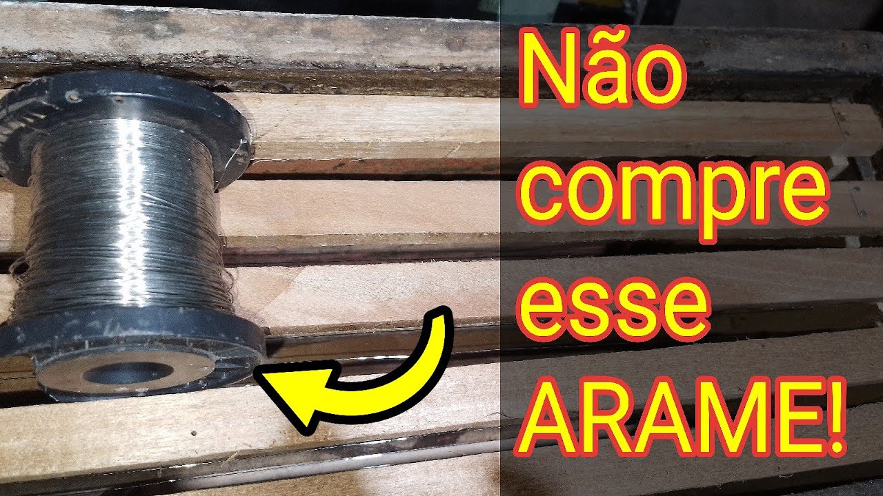Não compre esse ARAME!