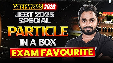 JEST | IIT JAM | GATE Physics 2026 🎯 Particle in a Box – Exam Favorite Topic!
