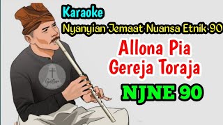 NJNE 90 ALLONA PIA GEREJA TORAJA KARAOKE - LAGU ETNIK TORAJA || LAGU ROHANI TORAJA