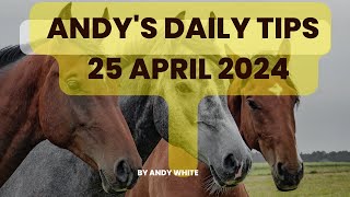 Andy's Daily Free Tips for Horse Racing, 25 April 2024